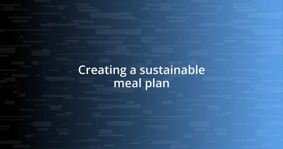 Creating a sustainable meal plan