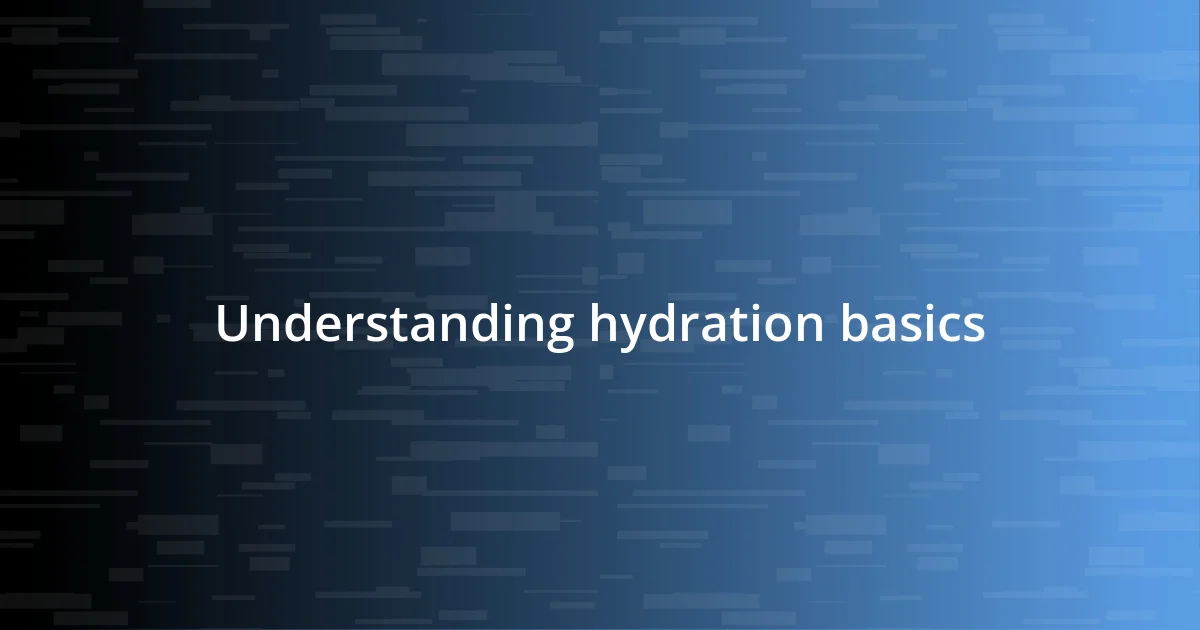 Understanding hydration basics