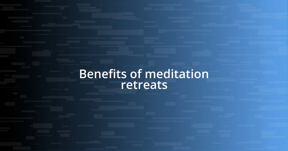 Benefits of meditation retreats