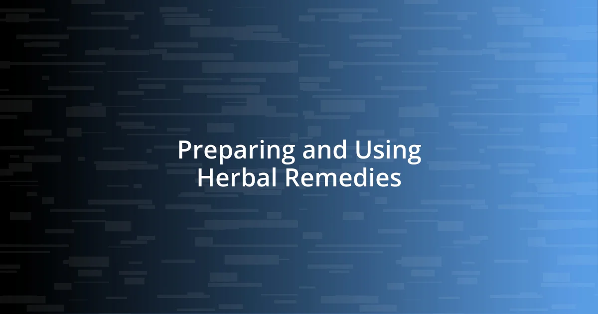 Preparing and Using Herbal Remedies