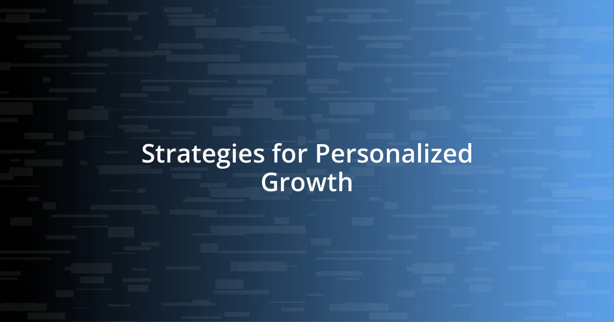 Strategies for Personalized Growth