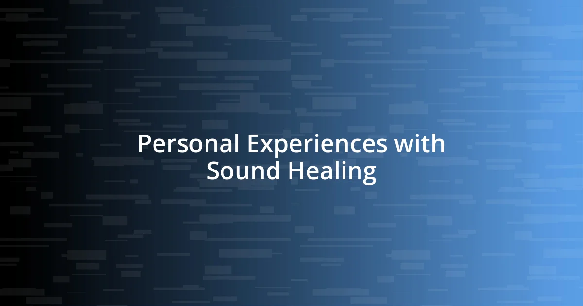 Personal Experiences with Sound Healing