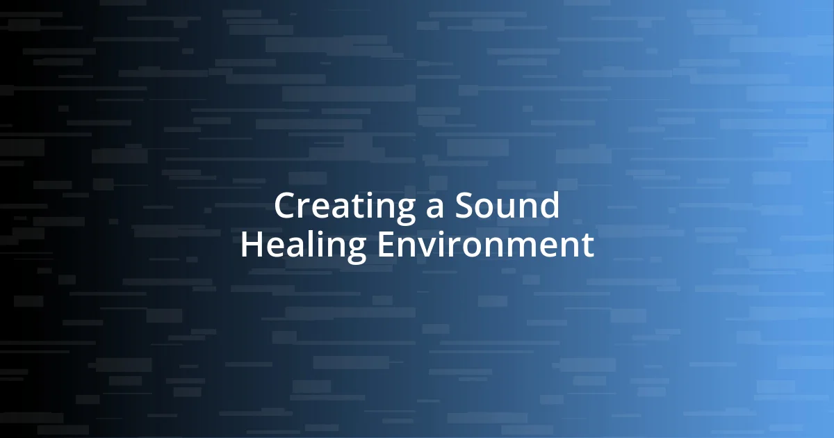 Creating a Sound Healing Environment