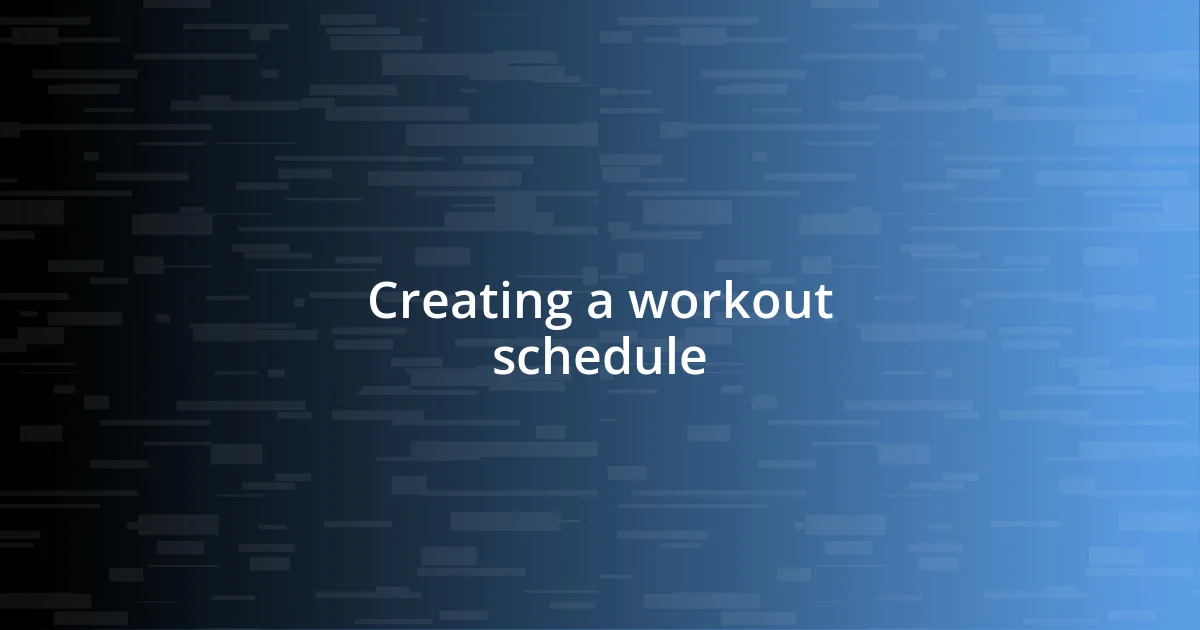 Creating a workout schedule