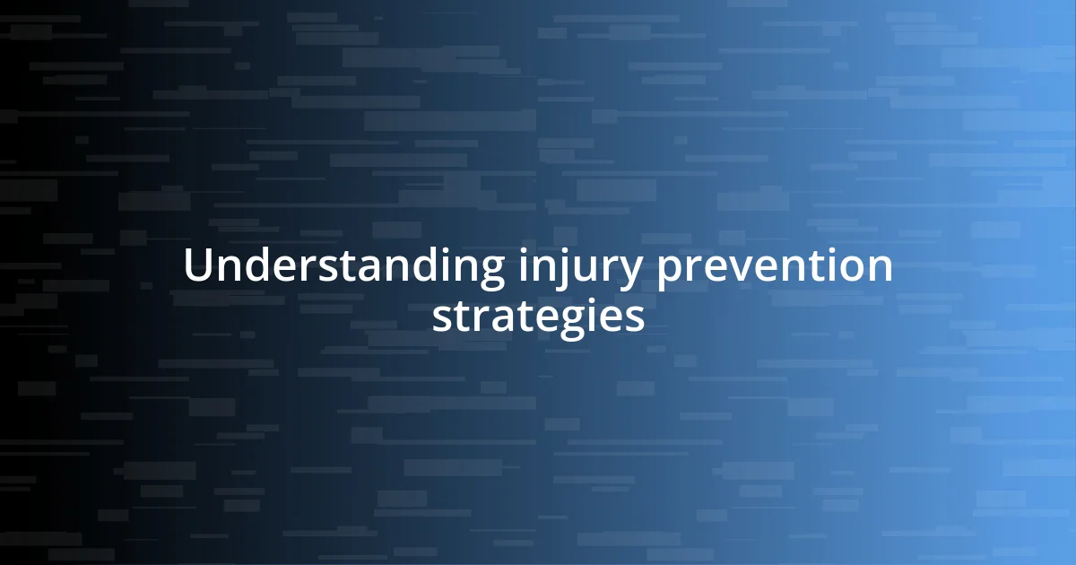 Understanding injury prevention strategies