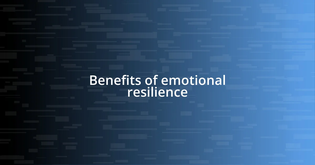 Benefits of emotional resilience