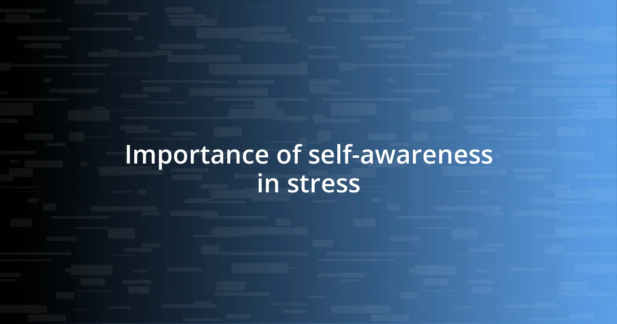 Importance of self-awareness in stress